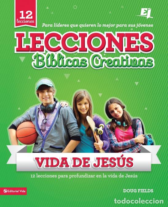 B&uuml;cher: La Lecciones B??blicas Creativas - de la Vida de Jes??s - Doug Fields,Mark Oestreicher,Mary Pender