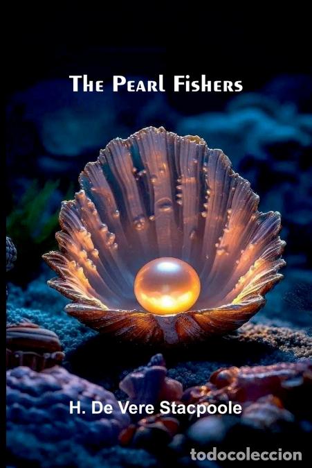 Libri: The Pearl Fishers - H. De Vere Stacpoole