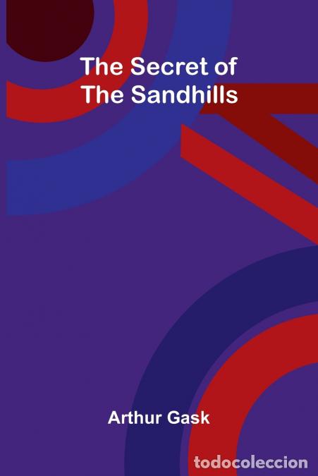 Libros: The Secret of the Sandhills - Arthur Gask