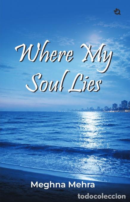 Libri: Where My Soul Lies - Meghna Mehra