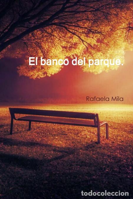 Libros: El banco del parque - Rafaela Mila - Foto 1