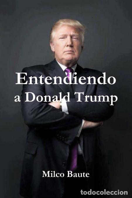 Libros: Entendiendo a Donald Trump - Milco Baute