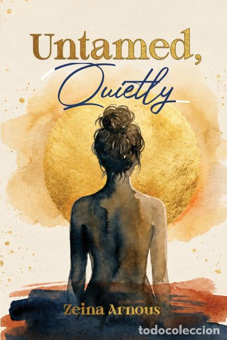 Libri: Untamed, Quietly - Zeina Arnous