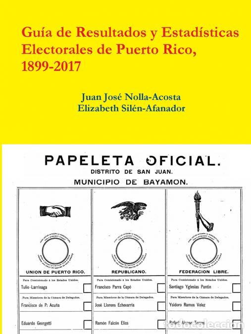 Libri: Resultados y Estadisticas Electorales de Puerto Rico, 1899-2017 - Juan Jose Nolla-Acosta,Elizabeth S