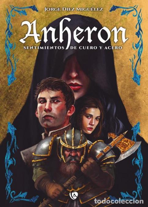 Libri: Anheron - Sentimientos de cuero y acero - Jorge Diez Migu&eacute;lez