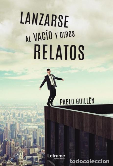 Libros: Lanzarse al vac&iacute;o y otros relatos - Pablo Guill&eacute;n