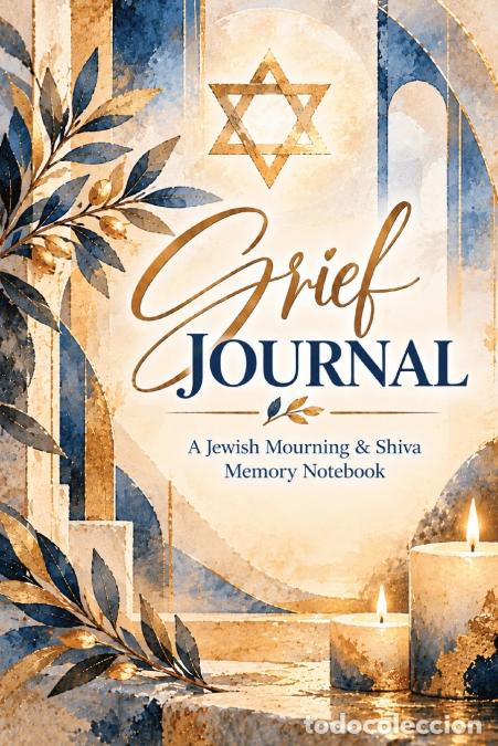 Libros: Grief Journal - A Jewish Mourning & Shiva Memory Notebook, Visitor Logbook and Remembrance Keepsake
