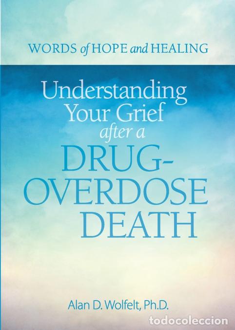 Libri: Understanding Your Grief after a Drug-Overdose Death - Alan Wolfelt