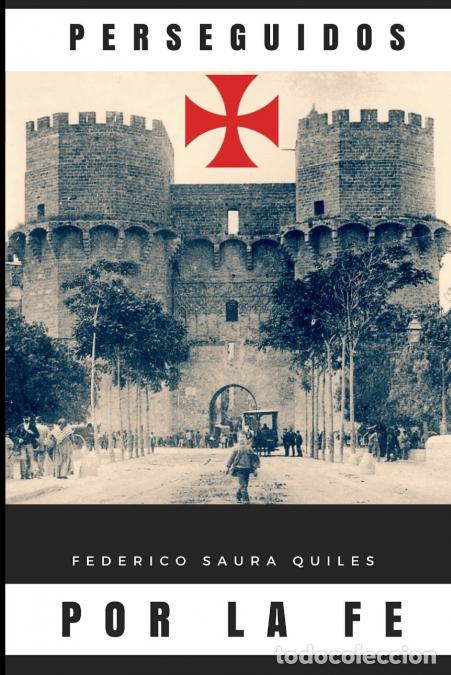 Libri: Perseguidos por la fe - Federico Saura Quiles