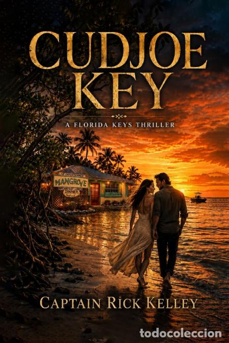 B&uuml;cher: Cudjoe Key - A Florida Keys Thriller - Captain Rick Kelley