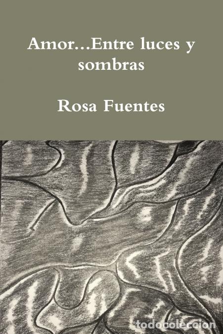 Libri: Amor...Entre luces y sombras - Rosa Fuentes