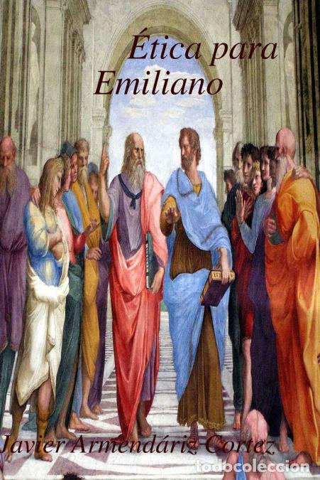 B&uuml;cher: &Eacute;tica para Emiliano - Javier Armendariz Cortez