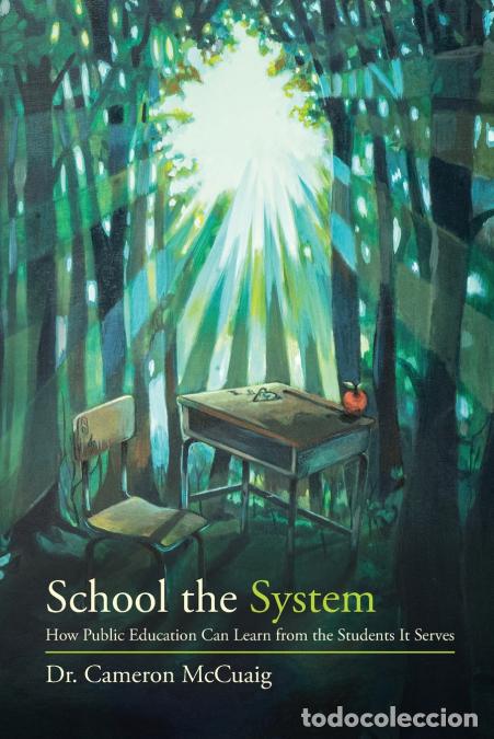 B&uuml;cher: School the System - How Public Education Can Learn from the Students It Serves - Cameron McCuaig