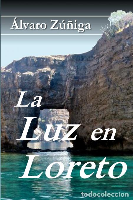 books: La Luz en Loreto - Alvaro Zu&ntilde;iga