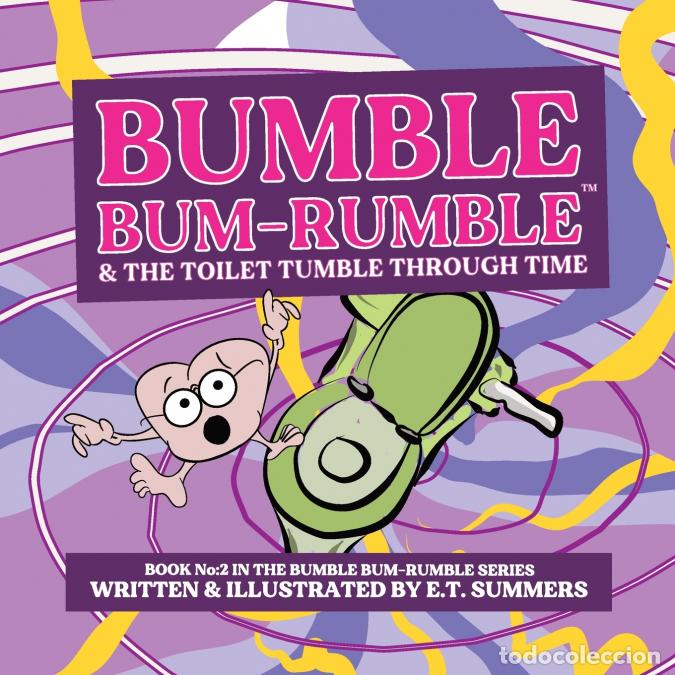 B&uuml;cher: BUMBLE BUM-RUMBLE & THE TOILET TUMBLE THROUGH TIME - Book No: 2 in the Bumble Bum-Rumble Series - E.