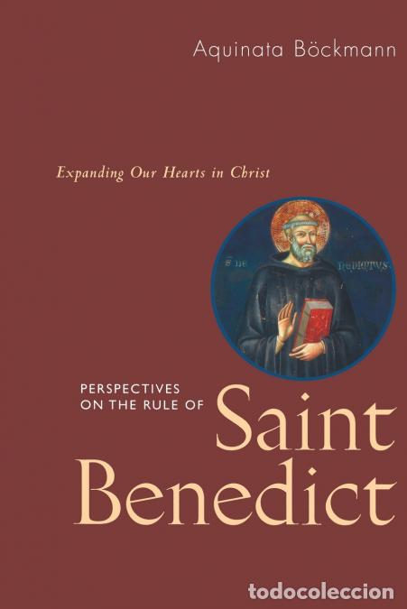 B&uuml;cher: Perspectives on the Rule of Saint Benedict - Expanding Our Hearts in Christ - Aquinata Osb PhD B&ouml;ckm