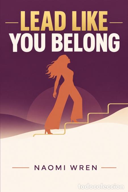 B&uuml;cher: Lead Like You Belong - Naomi Wren