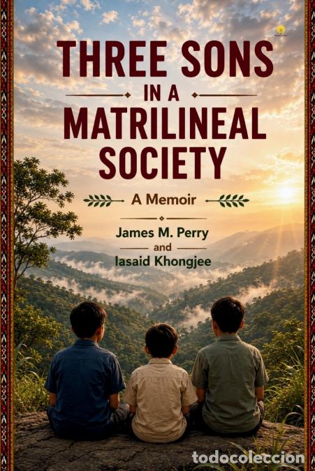 Libros: Three sons in a matrilineal society - James M. Perry,Iasaid Khongjee