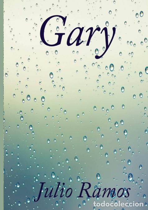 B&uuml;cher: Gary - Una carta de cincuenta a&ntilde;os. - Julio Ramos