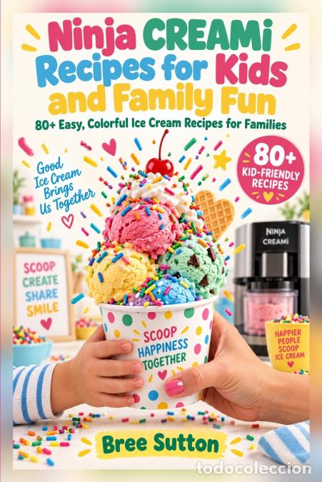 Libros: Ninja CREAMi Recipes for Kids and Family Fun - Bree Sutton