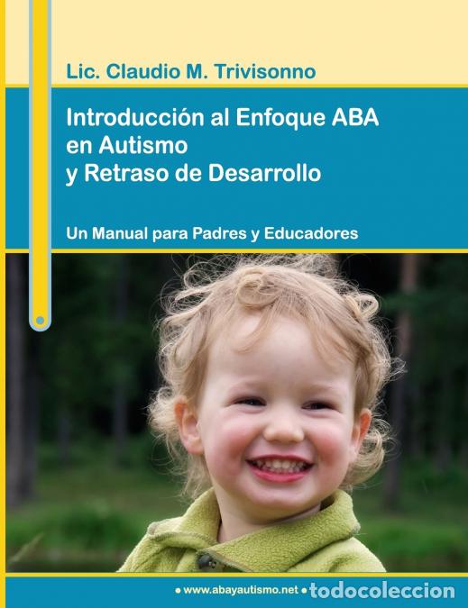 books: Introducci&oacute;n al Enfoque ABA en Autismo y Retraso de Desarrollo. Un Manual para Padres y Educadores.