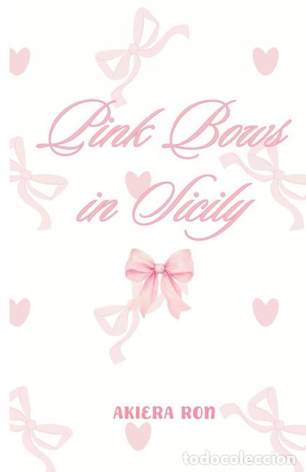 Libri: Pink Bows in Sicily - Akiera Ron
