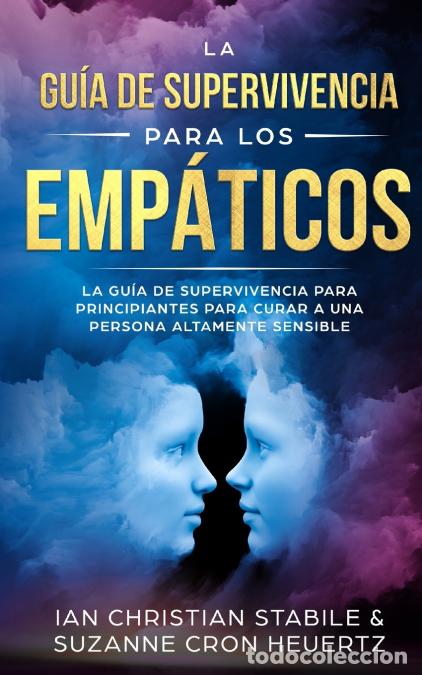 Libros: La Gu&iacute;a De Supervivencia Para Los Emp&aacute;ticos - La gu&iacute;a de supervivencia para principiantes para curar