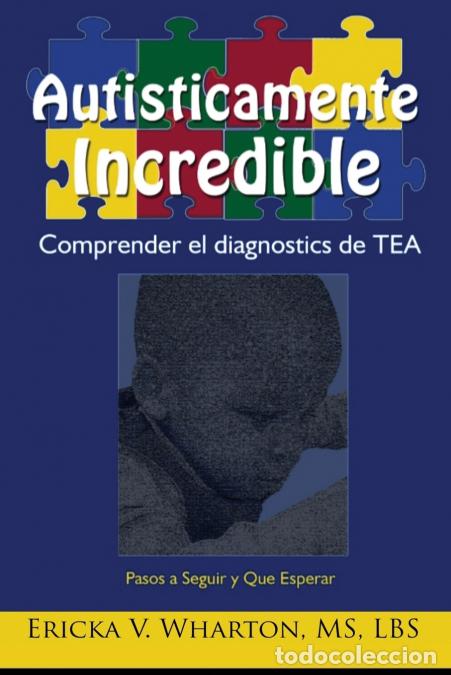 Libros: Autisticamente Incredible - Comprender el diagnostics de - Ericka Wharton - Foto 1