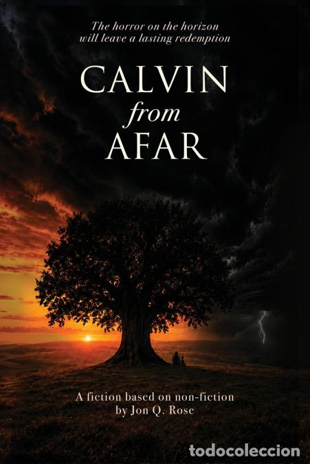 Libros: Calvin from Afar - A fiction based on non-fiction - Jon Q Rose