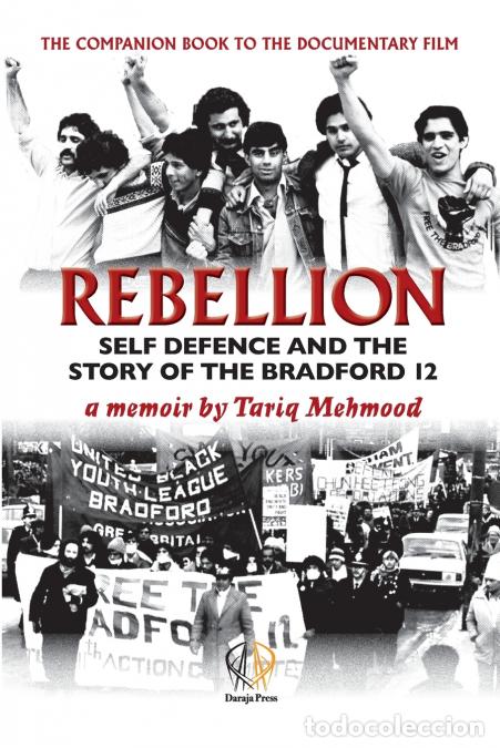 Libri: Rebellion - Self Defence and the Story of the Bradford 12 - Tariq Mehmood