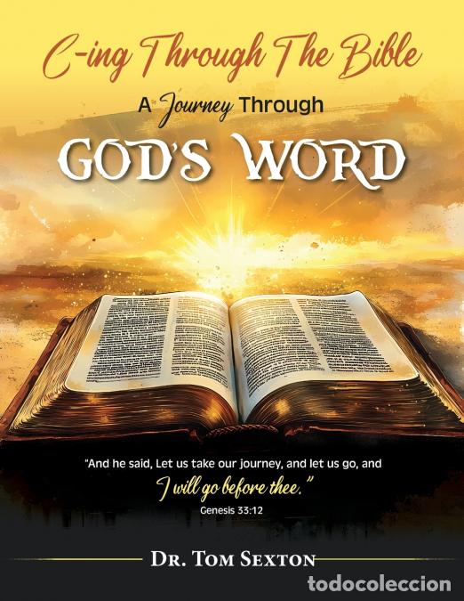 Libri: C-ing Through The Bible - A Journey Through God?s Word - Dr. Tom Sexton