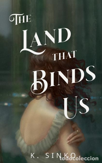 Libri: The Land that Binds Us - K. Sinko