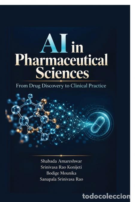 Livres: AI in Pharmaceutical Sciences - From Drug Discovery to Clinical Practice - Shabada Amareshwar,Sriniv