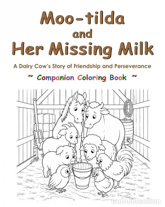 Livres: Moo-tilda and Her Missing Milk - A Dairy Cow?s Story of Friendship and Perseverance (Coloring Book)