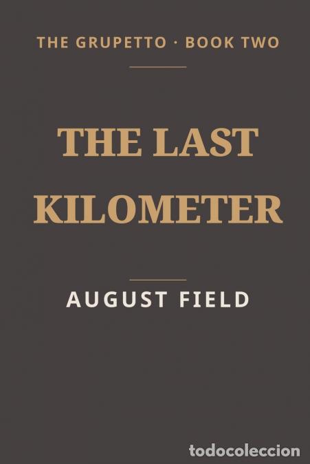 Livres: The Last Kilometer - August Field
