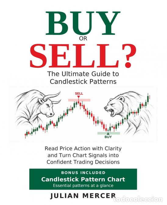 Livres: Buy or Sell? The Ultimate Guide to Candlestick Patterns - Read Price Action with Clarity and Turn Ch