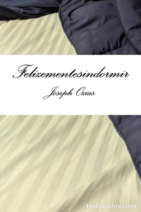 B&uuml;cher: Felizementesindormir - Joseph Ozias