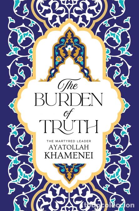 Livres: The Burden of Truth - Ayatollah Sayyid Ali Khamenei,Alexander Khaleeli