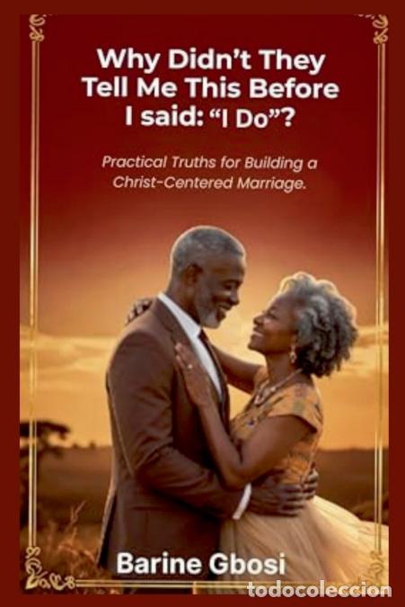Livres: Why Didn?t They Tell Me This Before I Said - I Do? - Barine Gbosi