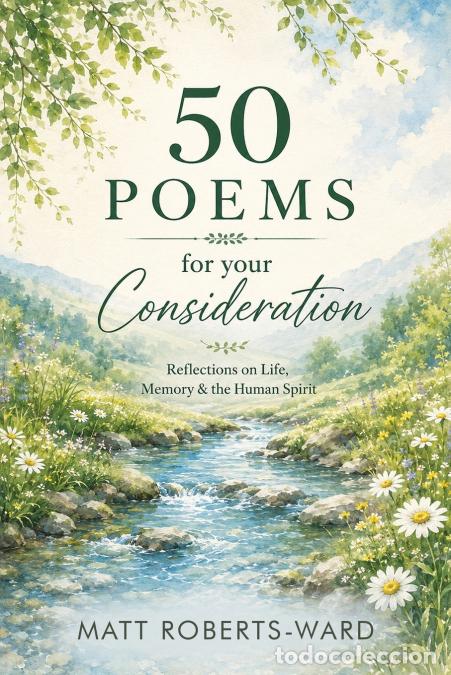 Livres: 50 Poems For Your Consideration - Poems From Tranquility of Quiet Reflection - Matt Roberts-Ward