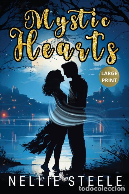 Livres: Mystic Hearts Large Print - Nellie Steele
