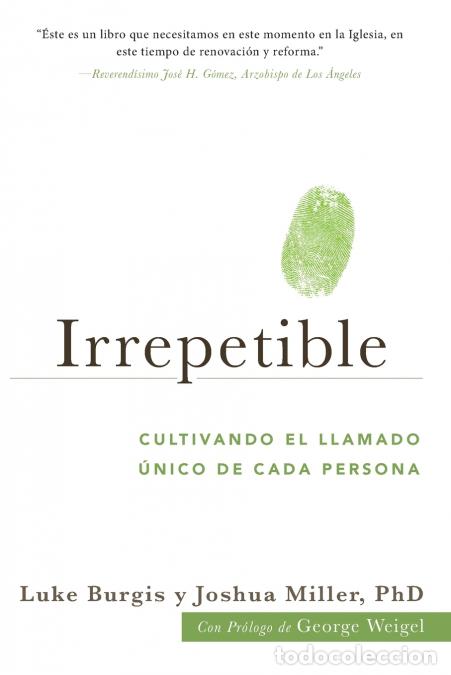 books: Irrepetible - Cultivando el llamado &uacute;nico de cada persona - Joshua Miller,Luke Burgis