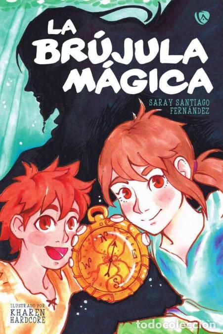 books: La br&uacute;jula m&aacute;gica - Saray Santiago Fern&aacute;ndez,Kharen Hardcore