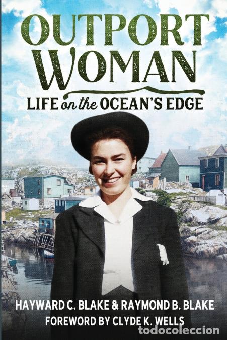 books: Outport Woman - Life on the Ocean?s Edge - Raymond B. Blake,Hayward C. Blake,Clyde K. Wells