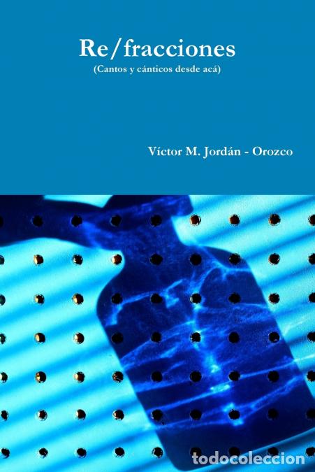 books: Re/fracciones (Cantos y c&aacute;nticos desde ac&aacute;) - Victor Jordan