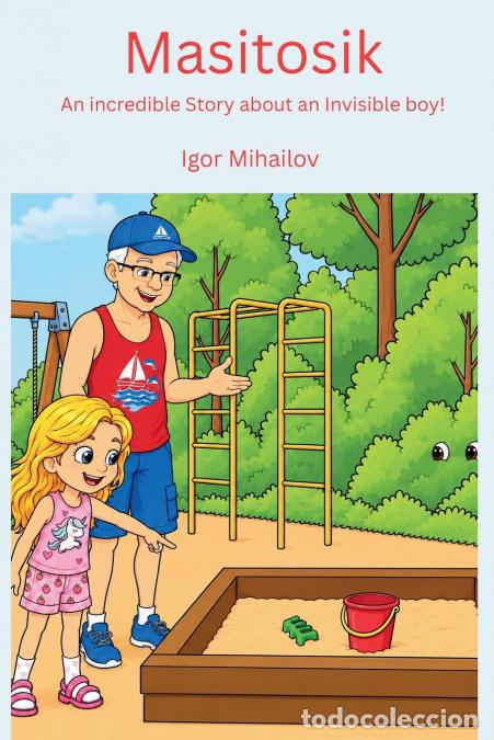 books: MASITOSIK - An incredible Story about an Invisible boy - Igor Mihailov,Igor M Rudenko