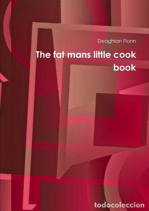 Libros: The fat mans little cook book - Deaghlan Fionn