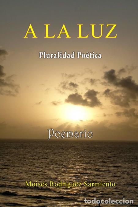 books: A la Luz Poemario - Mois&eacute;s Rodr&iacute;guez