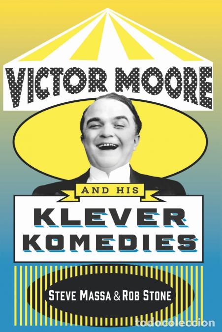 Libros: Victor Moore and his Klever Komedies - Rob Stone,Steve Massa,Marlene Weisman