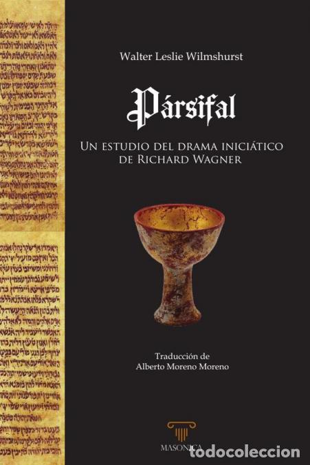 Libros: P&aacute;rsifal - Un estudio del drama inici&aacute;tico de Richard Wagner - Walter Leslie Wilmshurst,Walter Lesli
